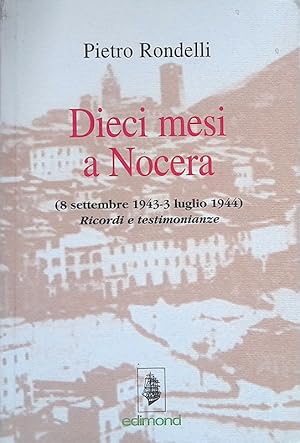 Dieci mesi a Nocera (8 settembre 1943 - 3 luglio 1944). Ricordi e testimonianze