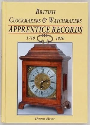 British Clockmakers & Watchmakers Apprentice Records 1710 - 1810