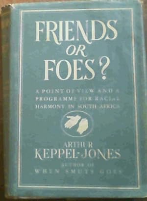 Image du vendeur pour Friends or Foes? A Point of View and a Programme for Racial Harmony in South Africa mis en vente par Chapter 1