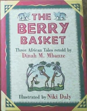 Seller image for The Berry Basket: Three African Tales Retold for sale by Chapter 1