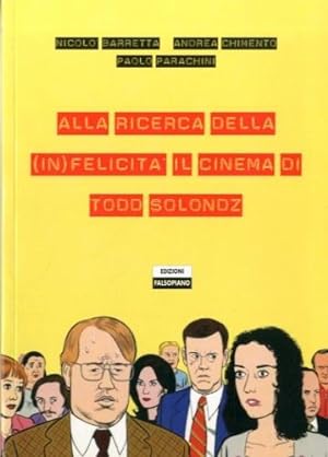 Seller image for Alla ricerca della (in)felicita' il cinema di Todd Solondz. for sale by LIBET - Libreria del Riacquisto