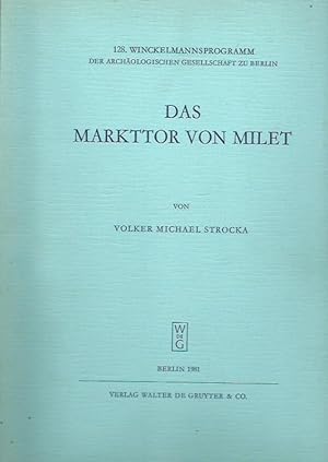 Image du vendeur pour Das Markttor von Milet. (= Winckelmannsprogramm der archologischen Gesellschaft zu Berlin, 128). mis en vente par Antiquariat Carl Wegner