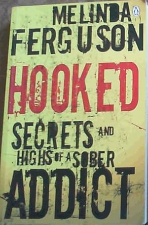 Bild des Verkufers fr Hooked: Secrets and Highs of a Sober Addict zum Verkauf von Chapter 1