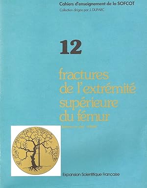 Fractures de l'extrémité supérieure du fémur (Cahiers d'enseignement de la SOFCOT 12)