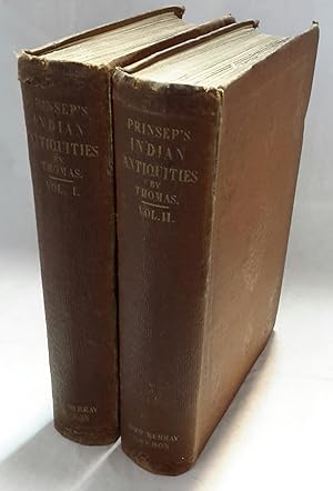 Essays on Indian Antiquities, Historical, Numismatic and Palaeographic, of the Late James Prinsep...