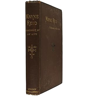 Mayne Reid. A Memoir of his Life. By Elizabeth Reid, his widow.