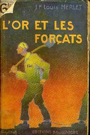 Image du vendeur pour L'OR ET LES FORCATS. mis en vente par Le-Livre