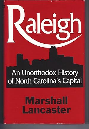 Immagine del venditore per Raleigh: An Unorthodox History of North Carolina's Capital venduto da Frey Fine Books