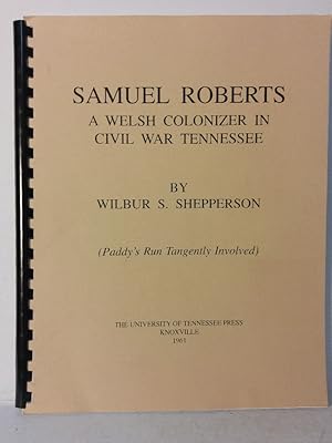 Seller image for Samuel Roberts A Welsh Colonizer in Civil War Tennessee for sale by Queen City Books