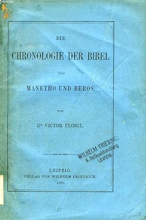 Bild des Verkufers fr DIE CHRONOLOGIE DER BIBEL DES MANETHO UND BEROS zum Verkauf von Le-Livre