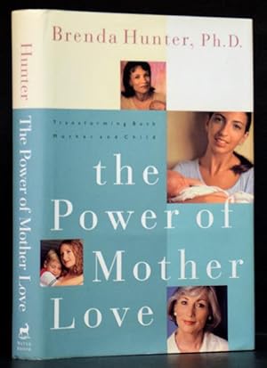 Seller image for Power of Mother Love: Transforming Both Mother and Child (SIGNED) for sale by Schroeder's Book Haven