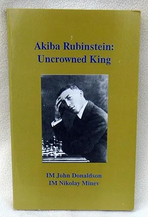 Bild des Verkufers fr Akiba Rubinstein: Uncrowned King zum Verkauf von Argyl Houser, Bookseller