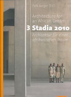 Bild des Verkufers fr 3 stadia 2010. Architektur fr einen afrikanischen Traum. bers. Lucinda Rennison. zum Verkauf von Fundus-Online GbR Borkert Schwarz Zerfa