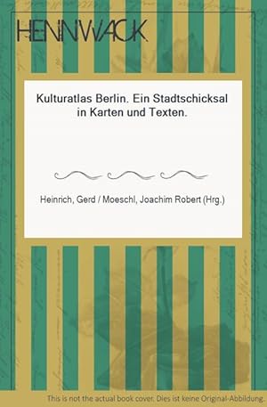 Seller image for Kulturatlas Berlin. Ein Stadtschicksal in Karten und Texten. for sale by HENNWACK - Berlins grtes Antiquariat