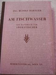 Am Fischwasser Ein Handbuch für Sportfischer