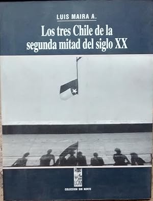 Seller image for Los tres Chile de la segunda mitad del siglo XX for sale by Librera Monte Sarmiento