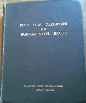 Dewey Decimal Classification and Relative Index - abridged and simplified for use in Transvaal sc...