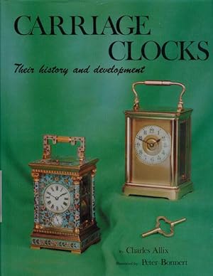 Seller image for Carriage Clocks Their History and Development for sale by Good Books In The Woods