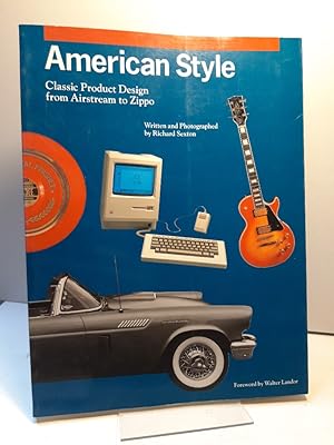 American Style. Classic Product Design from Airstream to Zippo. Written and Photographed by Richa...