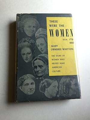 Seller image for These Were The Women U.S.A. 1776- 1860 for sale by WellRead Books A.B.A.A.