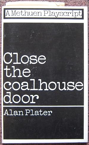 Bild des Verkufers fr A METHUEN PLAYSCRIPT. CLOSE THE COALHOUSE DOOR. BASED ON STORIES BY SID CHAPLIN. SONGS BY ALEX GLASGOW. zum Verkauf von Graham York Rare Books ABA ILAB