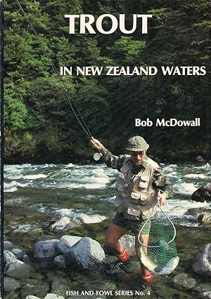 Seller image for TROUT IN NEW ZEALAND WATERS: THE BIOLOGY AND MANAGEMENT OF TROUT IN NEW ZEALAND'S LAKES AND RIVERS. By Bob McDowall. for sale by Coch-y-Bonddu Books Ltd