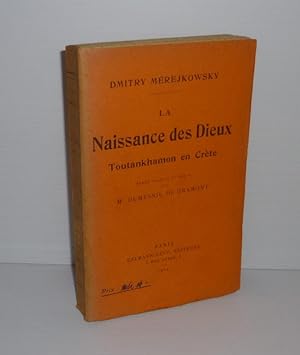 Imagen del vendedor de La naissance des Dieux. Toutankhamon en Crte. Roman traduit du Russe par M. Dumesnil de Gramont. Paris. Calmann-Lvy diteurs. 1934. a la venta por Mesnard - Comptoir du Livre Ancien