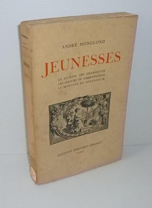 Imagen del vendedor de Jeunesses. Le journal des Charmettes. Les amours de Carbonnires. Le mariage de Senancour. Paris. ditions Bernard Grasset. 1933. a la venta por Mesnard - Comptoir du Livre Ancien