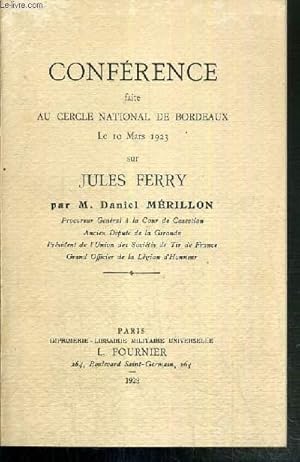 Seller image for CONFERENCE FAITE AU CERCLE NATIONAL DE BORDEAUX LE 10 MARS 1923 SUR JULES FERRY for sale by Le-Livre