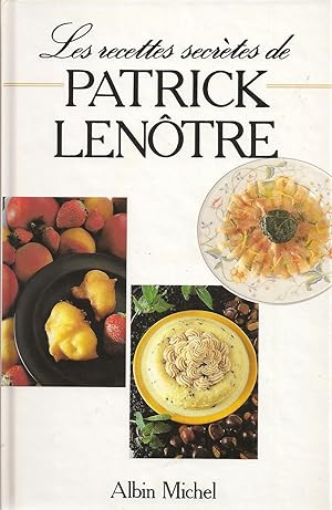 Les recettes secrètes de Patrick Lenotre