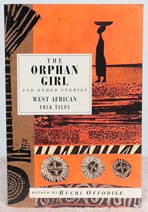 Imagen del vendedor de The Orphan Girl and Other Stories: West African Folk Tales (International Folk Tales) - SIGNED a la venta por Argyl Houser, Bookseller