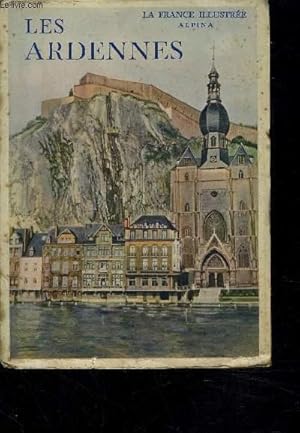 Seller image for LES ARDENNES FRANCAISES BELGES ET LUXEMBOURGEOISES / COLLECTION LA FRANCE ILLUSTREE. for sale by Le-Livre