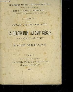 Bild des Verkufers fr LA DECORATION AU XVIIE SIECLE LE STYLE LOUIS XIV - HISTOIRE DES ARTS DECORATIFS - TROISIEME SERIE. zum Verkauf von Le-Livre