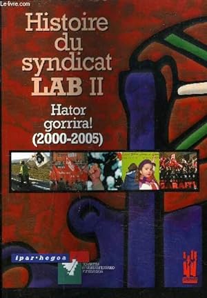 Seller image for HISTOIRE DU SYNDICAT LAB II HATOR GORRIRA ! 2000-2005 . for sale by Le-Livre