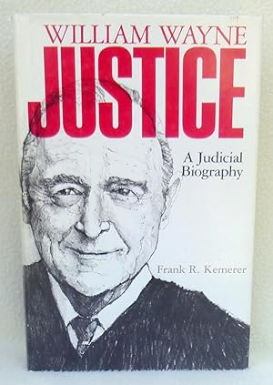 Seller image for William Wayne Justice: A Judicial Biography - SIGNED 1st Edition/1st Printing for sale by Argyl Houser, Bookseller