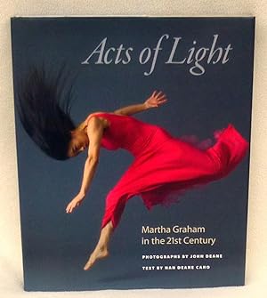 Seller image for Acts of Light: Martha Graham in the Twenty-first Century - SIGNED 1st Edition/1st Printing for sale by Argyl Houser, Bookseller