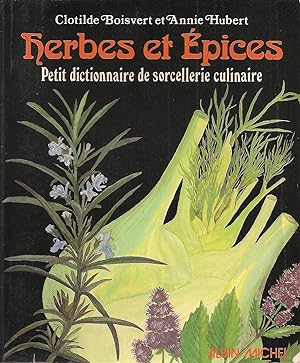 Herbes et epices: Petit dictionnaire de sorcellerie culinaire (French Edition)