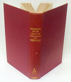 Imagen del vendedor de Exploration of the Valley of the Amazon Made under Direction of the Navy Department by Wm. Louis Herndon and Lardner Gibbon, Lieutenants United States Navy a la venta por Argyl Houser, Bookseller