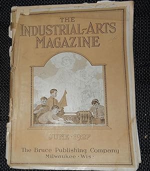 Seller image for Industrial Arts Magazine Incorporating Handicraft and the Arts and Crafts Magazine. June 1927. Vol. XVI, No.6. for sale by The Bookstall
