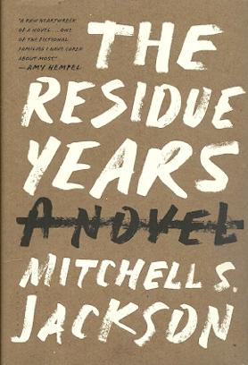 the Residue Years: A Novel