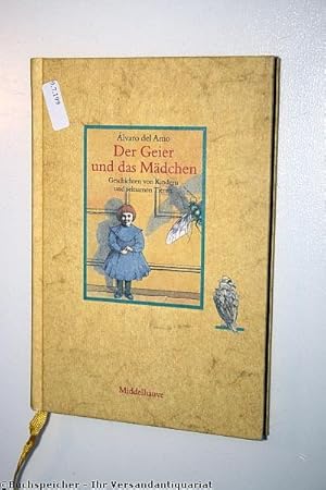 Der Geier und das Mädchen : Geschichten von Kindern und seltsamen Tieren