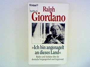 Imagen del vendedor de "Ich bin angenagelt an dieses Land" : Reden und Aufstze ber die deutsche Vergangenheit und Gegenwart a la venta por ANTIQUARIAT FRDEBUCH Inh.Michael Simon