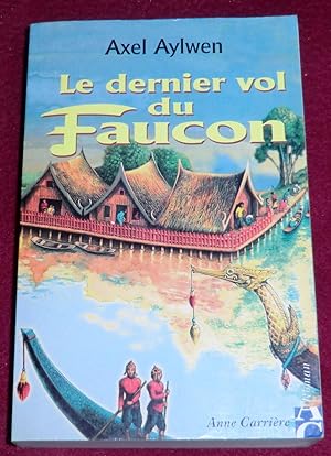 Seller image for LE DERNIER VOL DU FAUCON - Roman for sale by LE BOUQUINISTE