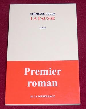 Imagen del vendedor de LA FAUSSE - Roman a la venta por LE BOUQUINISTE