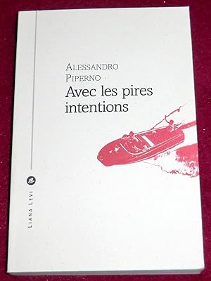 Seller image for AVEC LES PIRES INTENTIONS for sale by LE BOUQUINISTE