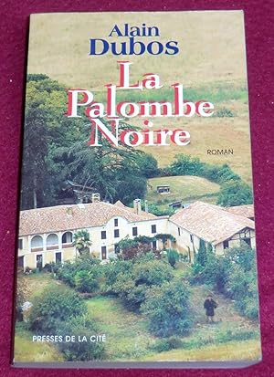 Imagen del vendedor de LA PALOMBE NOIRE - Roman a la venta por LE BOUQUINISTE