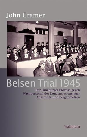 Bild des Verkufers fr Belsen-Trial 1945 : Der Lneburger Prozess gegen Wachpersonal der Konzentrationslager Auschwitz und Bergen-Belsen zum Verkauf von AHA-BUCH GmbH