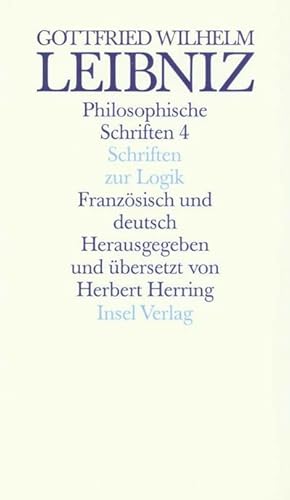 Seller image for Philosophische Schriften, 5 Bde. in 6 Tl.-Bdn. Schriften zur Logik und zur philosophischen Grundlegung von Mathematik und Naturwissenschaft : Band 4: Schriften zur Logik und zur philosophischen Grundlegung von Mathematik und Naturwissenschaft. Franzsisch und deutsch. Hrsg. u. bers. v. Herbert Herring for sale by AHA-BUCH GmbH