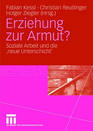 Seller image for Erziehung zur Armut? : Soziale Arbeit und die 'neue Unterschicht' for sale by AHA-BUCH GmbH