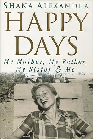 Seller image for Happy Days : My Mother, My Father, My Sister and Me for sale by Kenneth A. Himber